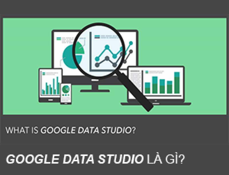 Google Data Studio: các lý do không thể bỏ qua
